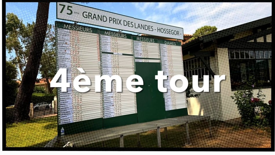 GRAND PRIX DES LANDES HOSSEGOR : Vidéo du tour 4