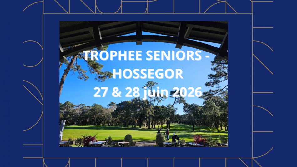 TROPHÉE SENIORS HOSSEGOR
